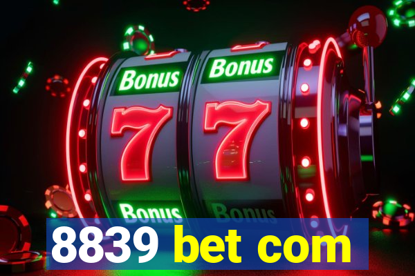 8839 bet com